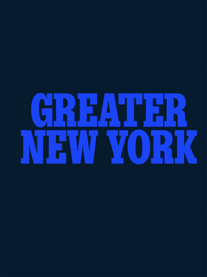 Greater New York 2021 - Katrib, Ruba (Editor), and Graf, Jody (Editor), and Fowle, Kate (Introduction by)