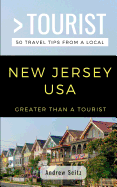 Greater Than a Tourist- New Jersey USA: 50 Travel Tips from a Local