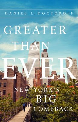 Greater than Ever: New York's Ultimate Comeback Story - Doctoroff, Daniel L.