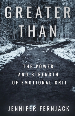 Greater Than: The Power and Strength of Emotional Grit - Fernjack, Jennifer