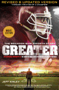 Greater: The Brandon Burlsworth Story: The Incredible Biography of the Greatest Walk-On in the History of College Football
