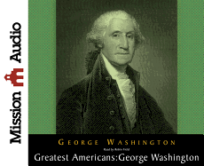 Greatest Americans Series: George Washington: A Selection of His Letters - Washington, George, and Field, Robin (Read by)