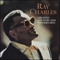 Greatest Country and Western Hits [Bonus Tracks] - Ray Charles