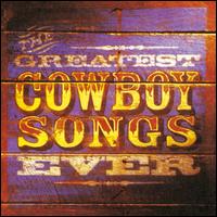 Greatest Cowboy Songs Ever - Various Artists