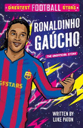 Greatest Football Stars: Ronaldinho Gacho