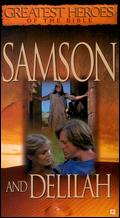Greatest Heroes of the Bible: Samson and Delilah - James L. Conway