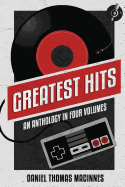 Greatest Hits: An Anthology in Four Volumes