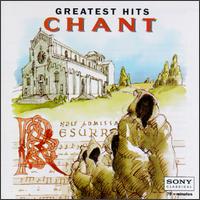 Greatest Hits: Chant - Niederaltaicher Scholaren Choralschola (choir, chorus); Schola Cantorum of Amsterdam Students (choir, chorus);...