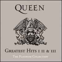 Greatest Hits: I II & III: The Platinum Collection - Queen