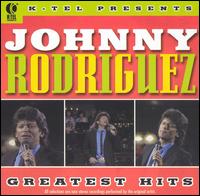 Greatest Hits [K-Tel] - Johnny Rodriguez