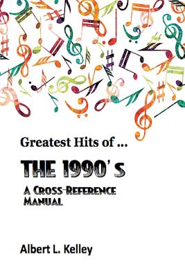 Greatest Hits of ... the 1990's - Kelley, Albert L