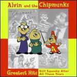 Greatest Hits: Still Squeaky After All These Years - Alvin & the Chipmunks