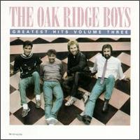 Greatest Hits, Vol. 3 - The Oak Ridge Boys