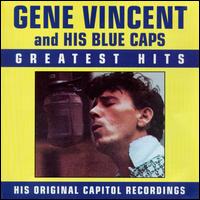 Greatest Hits - Gene Vincent and his Blue Caps