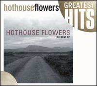 Greatest Hits - Hothouse Flowers