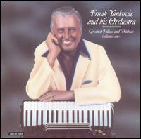 Greatest Polkas & Waltzes, Vol. 1 - Frankie Yankovic