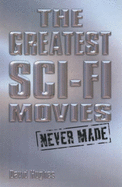 Greatest Sci-Fi Movies Never Made - Hughes, David
