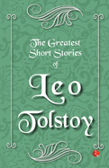 Greatest Short Stories of Leo Tolstoy