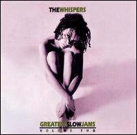 Greatest Slow Jams, Vol. 2 - The Whispers