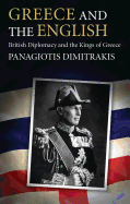 Greece and the English: British Diplomacy and the Kings of Greece