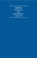 Greece: Ethnicity and Sovereignty 1820-1994 Atlas and Documents