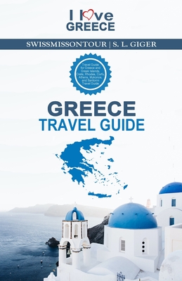 Greece Travel Guide: Travel Guide for Greece and Greek Islands, Crete, Rhodes, Corfu, Athens, Mykonos, and Santorini Travel Guide - Ontour, Swissmiss, and Giger, S L