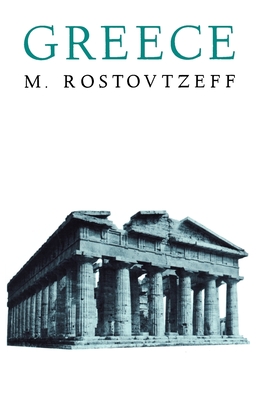 Greece - Rostovtzeff, Mikhail I, and Bickerman, Elias J (Editor)