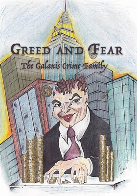 Greed and Fear: The Galanis Crime Family - Diamand, Dovid (Editor), and Galanis, Derek Meyer