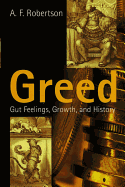 Greed: Gut Feelings, Growth, and History