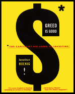 Greed Is Good: The Capitalist Pig Guide to Investing - Hoenig, Jonathan