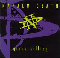 Greed Killing - Napalm Death