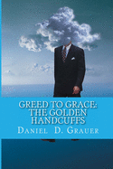 Greed to Grace: The Golden Handcuffs