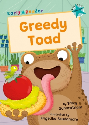 Greedy Toad: (Turquoise Early Reader) - Gunaratnam, Tracy