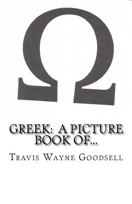 Greek: A Picture Book Of... - Goodsell, Travis Wayne