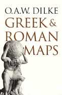 Greek and Roman Maps - Dilke, Oswald Ashton Wentwort