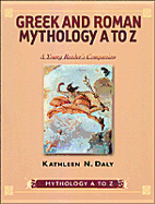 Greek and Roman Mythology A to Z: A Young Reader's Companion - Daly, Kathleen N