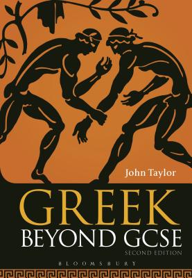 Greek Beyond GCSE - Taylor, John, Dr.