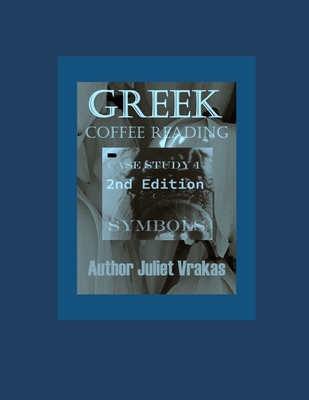 Greek Coffee Reading Case Study 1 Symbols, 2nd Edition - Vrakas, Juliet