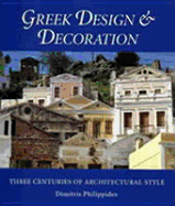 Greek Design & Decoration: Three Centuries of Architectural Style