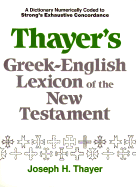 Greek-English Lexicon of the New Testament: Numerically Coded to Strong's Exhaustive Concordance