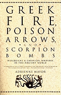 Greek Fire, Poison Arrows and Scorpion Bombs: Biological Warfare in the Ancient World