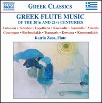 Greek Flute Music of the 20th and 21st Centuries - Angelica Cathariou (mezzo-soprano); Chara Iacovidou (harpsichord); Katrin Zenz (flute); Katrin Zenz (flute)