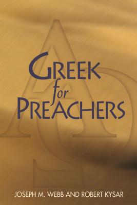 Greek for Preachers - Webb, Joseph M, and Kysar, Robert