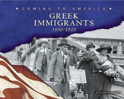 Greek Immigrants: 1890-1920 - Wallner, Rosemary