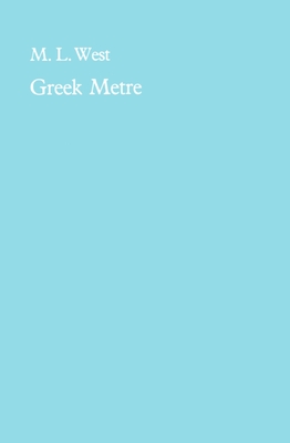 Greek Metre - West, M. L.