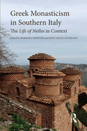 Greek Monasticism in Southern Italy: The Life of Neilos in Context