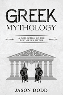 Greek Mythology: A Collection of the Best Greek Myths