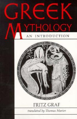 Greek Mythology: An Introduction - Graf, Fritz, Professor