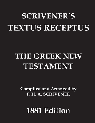 Greek New Testament (Scrivener's Textus Receptus): With Accents and Punctuation - Scrivener, Fredrick H a, and Beza