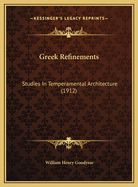 Greek Refinements: Studies in Temperamental Architecture (1912)